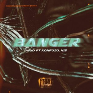 Huo - Banger (feat. Konfuzo 412)