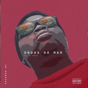Kadabra MC - Ondas Do Mar (feat. Lil Chris)