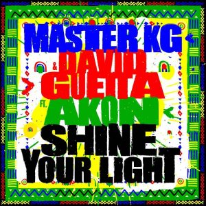Master KG - Shine Your Light feat. David Guetta & Akon)