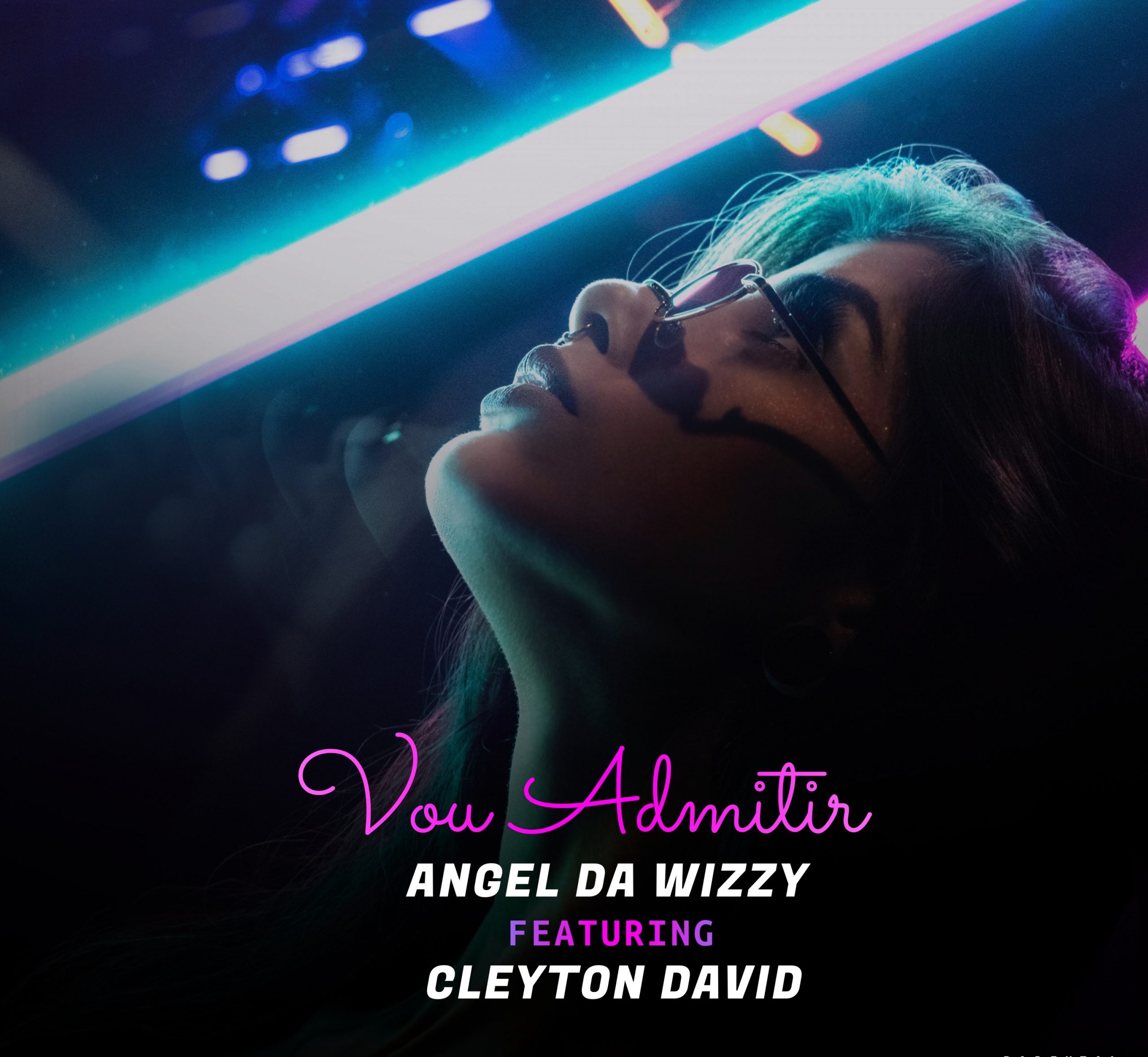Angel da Wizzy – Vou Admitir  feat. Cleyton David