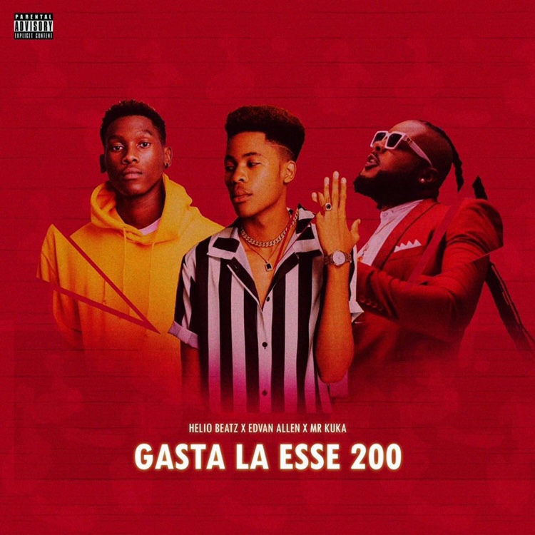 Helio Beatz & Edvan Allen – Gasta La Esse 200(feat. Mr Kuka)