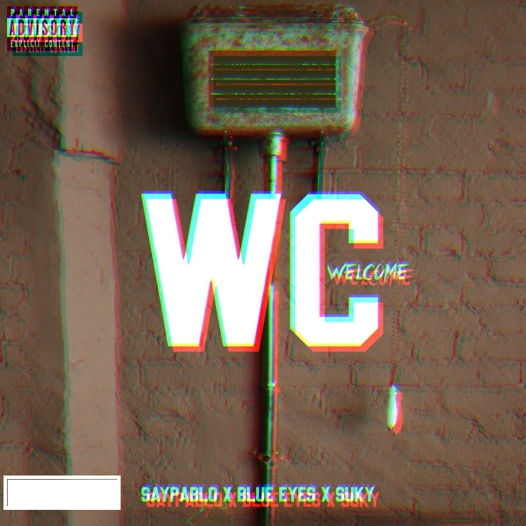 Blue Eyes, Saypablo & Suky – WC (Welcome)