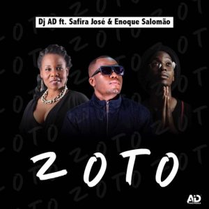 DJ AD - Zoto (feat. Safira José & Enoque Salomão)