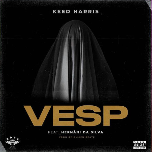 Keed Harris – VESP (feat. Hernâni da Silva)
