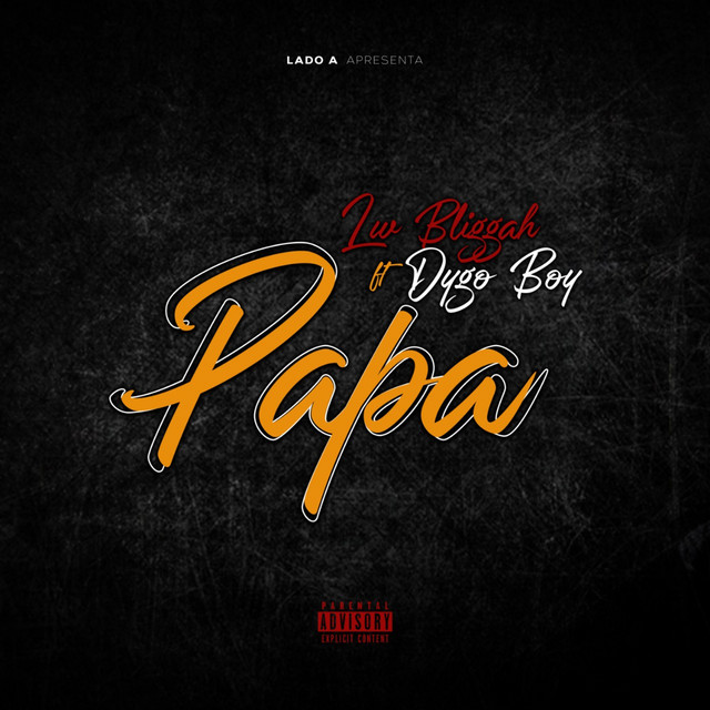LW Bliggah – Papa (feat. Dygo Boy)