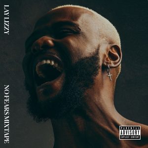 Laylizzy - No Fears (Mixtape)