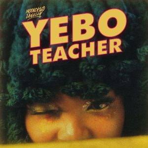Moonchild Sanelly - Yebo Teacher (EP)