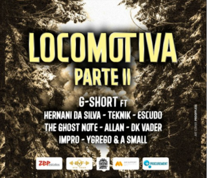 G-Short - Locomotiva Pt.2 (feat. Hernâni, Teknik, Escudo, Ghost Note, Allan, DK Vader, Impro, YGrego & ASmall)