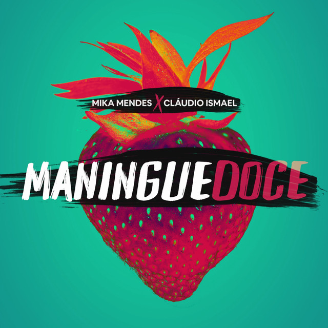 Mika Mendes e Cláudio Ismael – Maningue Doce