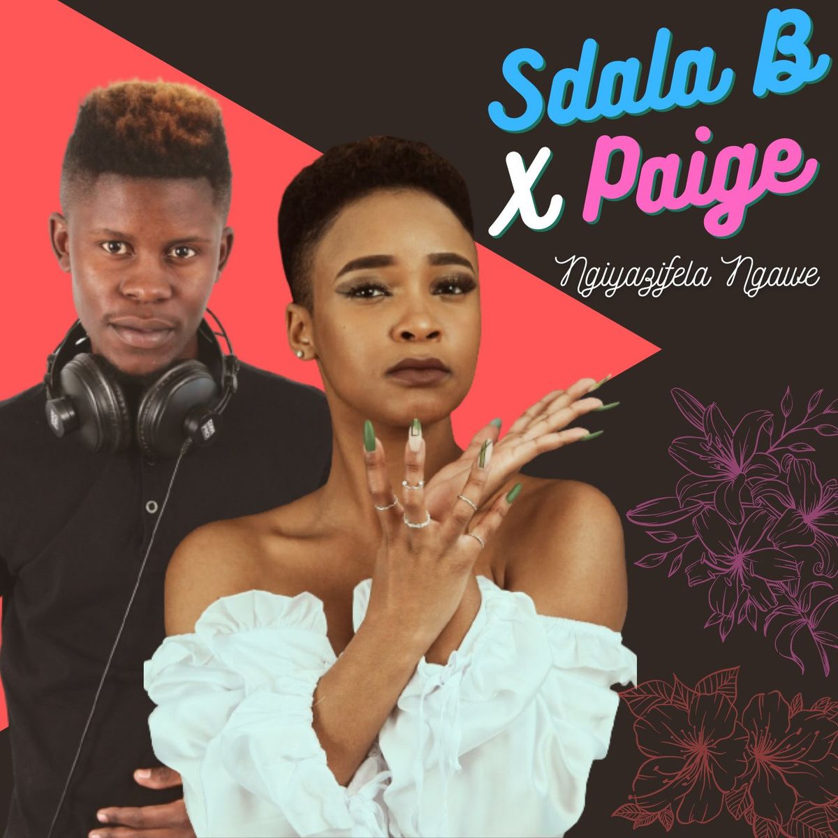 Sdala B & Paige – Ngiyazifela Ngawe (EP)