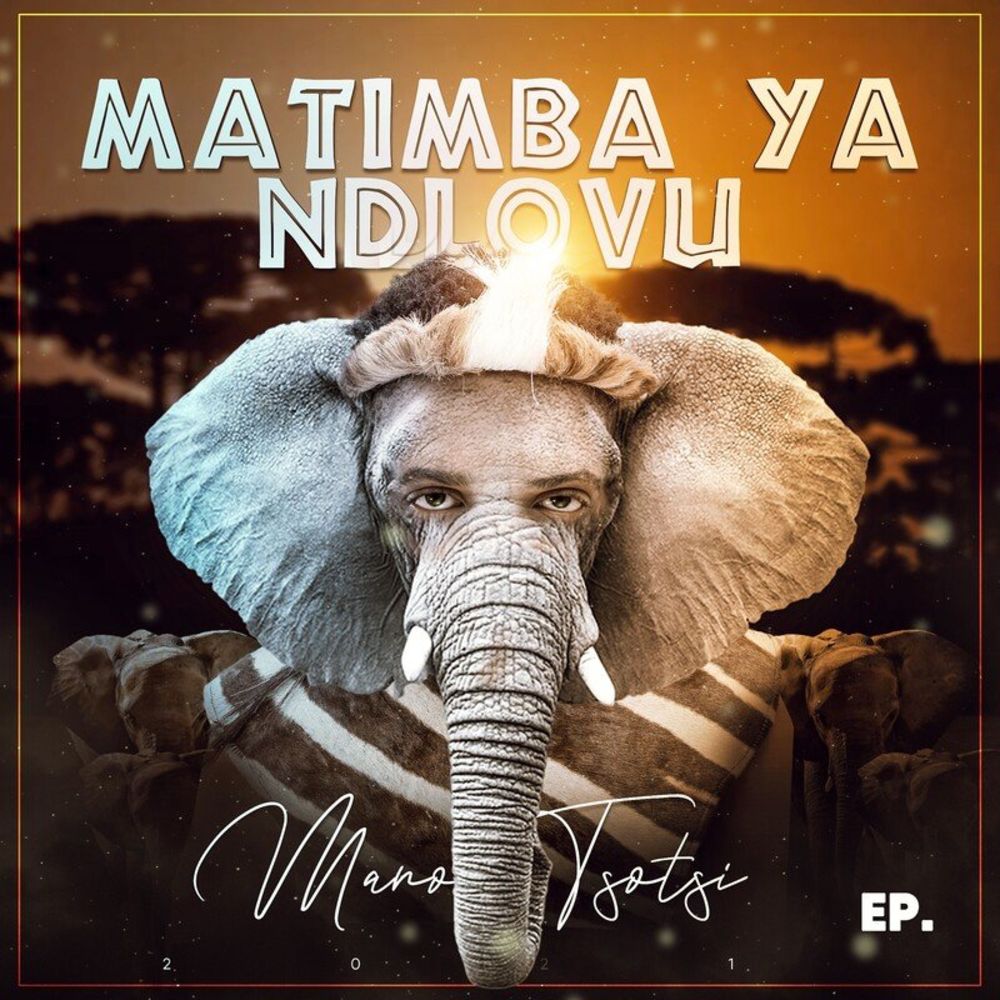 Mano Tsotsi – Matimba Ya Ndlovu (EP)