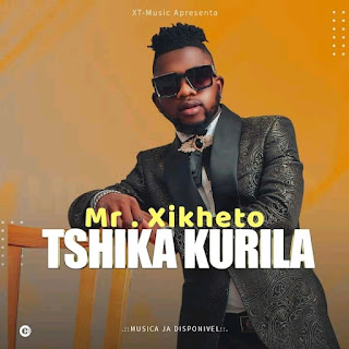 Mr Xikheto – Tshika Kurila