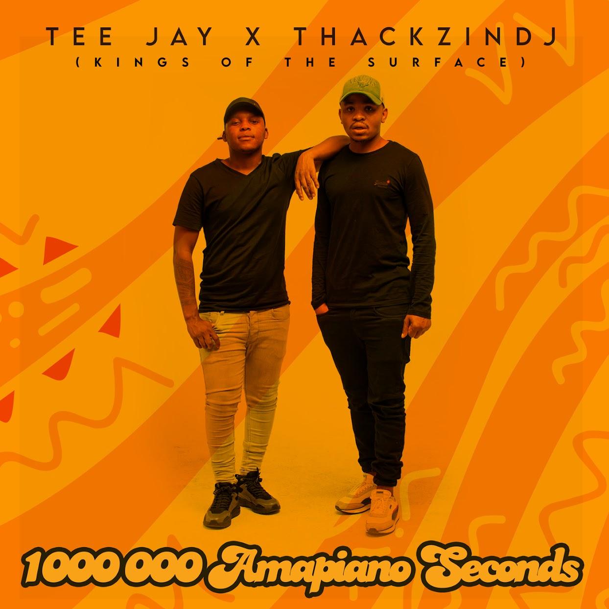 ThackzinDJ & Tee Jay – 1 000 000 Amapiano Seconds (Kings Of The Surface) (Album)