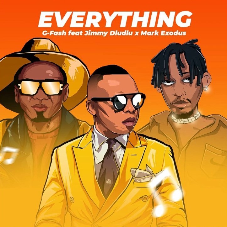 G-Fash – Everything (feat. Jimmy Dludlu & Mark Exodus)