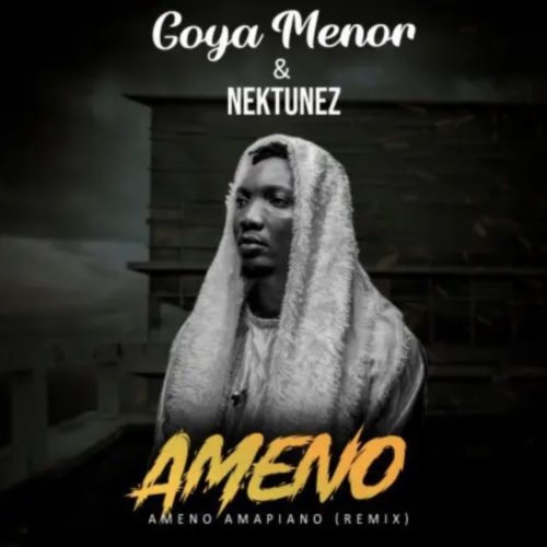 Goya Menor e Nektunez – Ameno Amapiano (Remix)