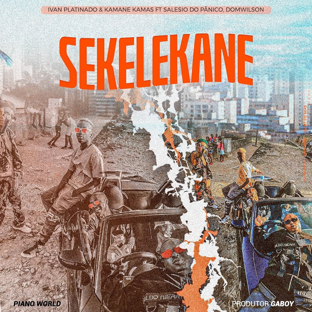 Ivan Platinado & Kamané Kamas – Sekelekane (feat. Salésio do Pânico & Dom Wilson)