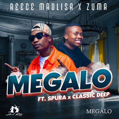 Reece Madlisa & Zuma – Megalo (feat. Spura & Classic Deep)