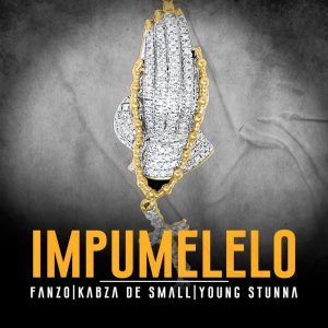 Fanzo - Impumelelo (feat. Kabza De Small & Young Stunna)