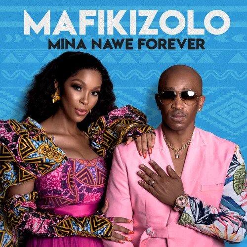 Mafikizolo – Mina Nawe Forever [EP]