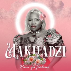 Makhadzi - Pain Ya Jealous (EP) 