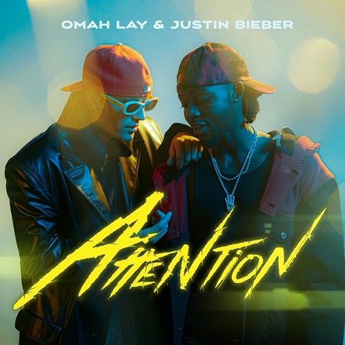 Omah Lay – Attention by Omah Lay & Justin Bieber