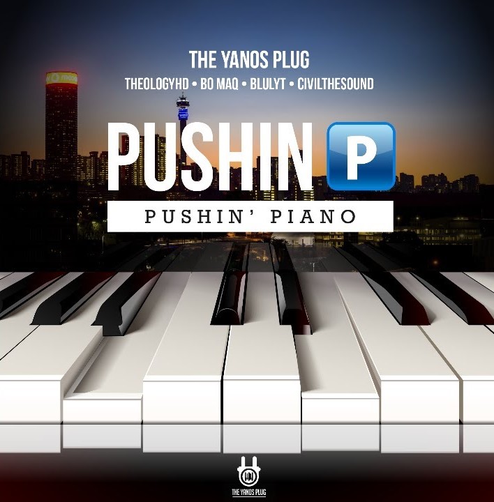 The Yanos Plug – Pushin Piano (ft. Bo Maq, Blulyt, TheologyHD, CivilTheSound & MuziQALsthesh)