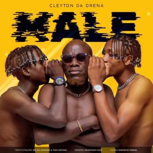Cleyton da Drena - Male Feat Dj-3D,Danone E Two-Maykel
