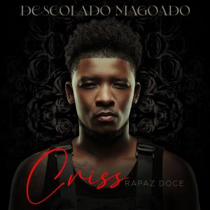 Criss - Descolado Magoado (Album)
