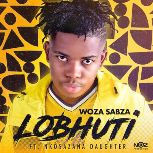 Woza Sabza – LoBhuti ft. Nkosazana Daughter (Official Audio)