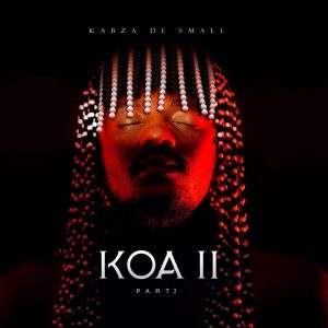 Kabza De Small – KOA 2 (Part 2) ALBUM