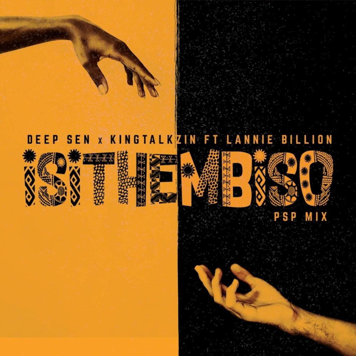 Deep Sen & KingTalkzin – Isithembiso (PSP Mix) (feat. Lannie Billion)