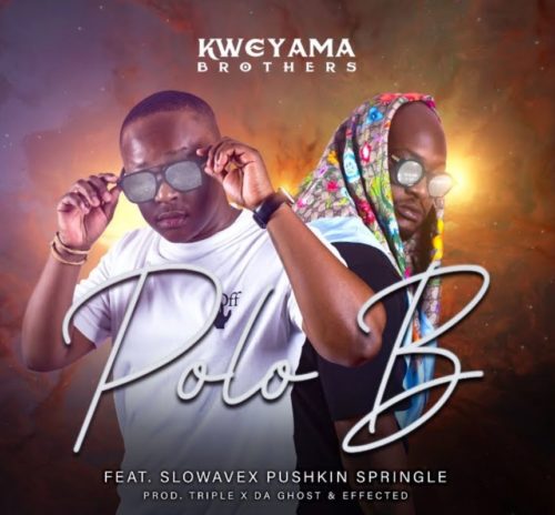 Kweyama Brothers – Polo B ft. Slowavex Pushkin Springle