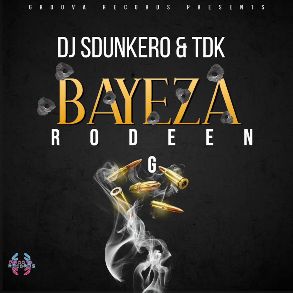 DJ Sdunkero & TDK – Bayeza (feat. Rodeen G Black)