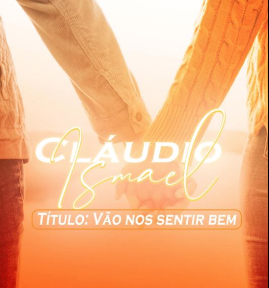 Cláudio Ismael – Vão Nos Sentir Bem