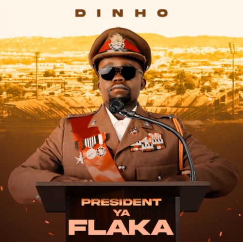 Dinho – President Ya Flaka EP