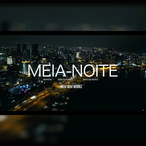 Monsta – Meia Noite (feat. Miss Tchamba & Shalom)