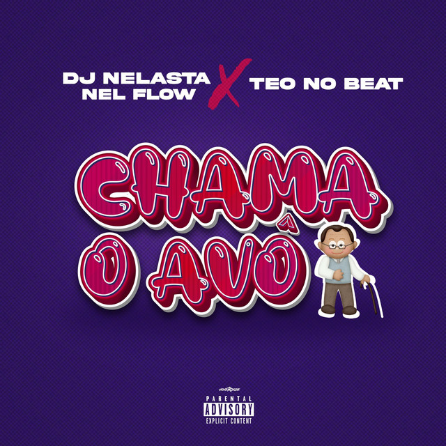 DJ Nelasta Nel Flow – Chama o Avo (feat. Teo No Beat)