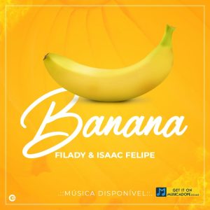 Filady & Isaac Felipe – Banana