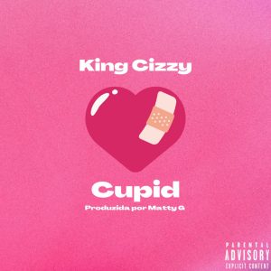 King Cizzy – Cupid