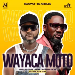 Sslowli – Wayaca Moto (feat. DJ Ardlies)