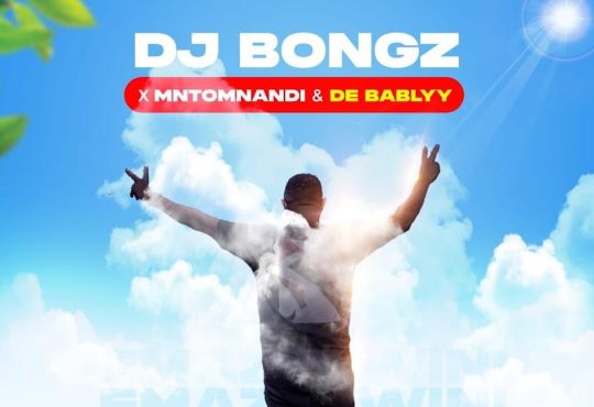 DJ Bongz – Emazulwini (feat. Mntomnandi & De BabLyy)