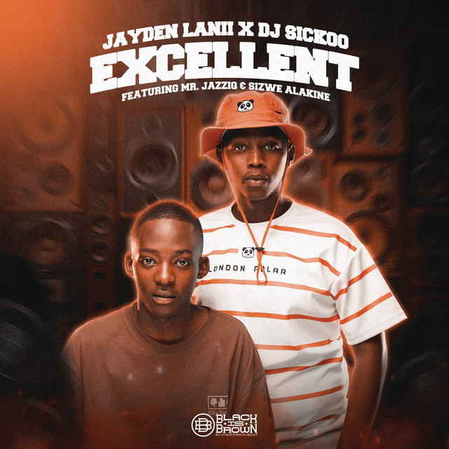 Jayden Lanii – Excellent (feat. Mr JazziQ & Sizwe Alakine)