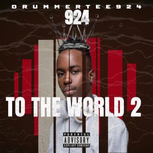 DrummeRTee924 – 924 To The World 2 (ALBUM)