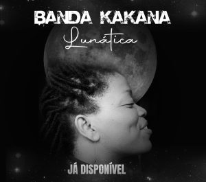 Banda Kakana – Lunática