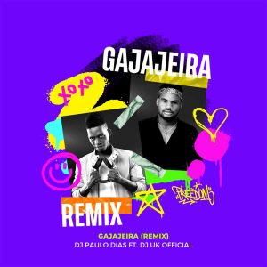 Dj Paulo Dias X Dj UK Official - Gajajeira (Remix)