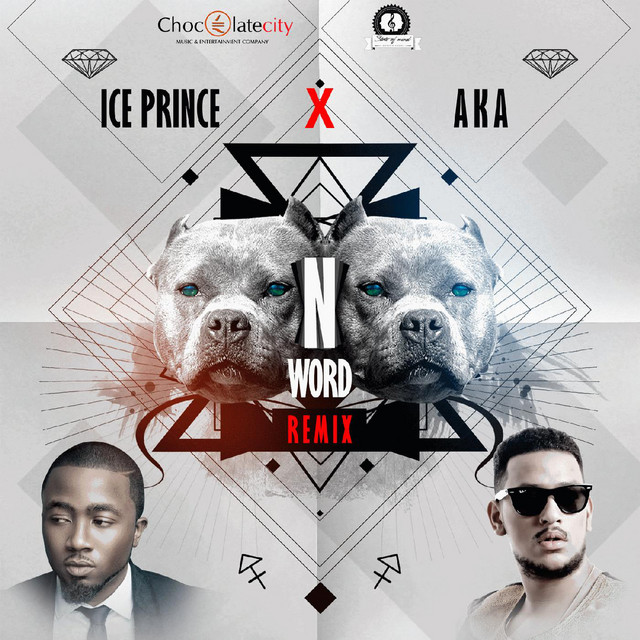 Ice Prince – N Word (Remix) (feat.  AKA)