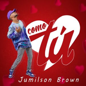 Jumilson Brown – Como Tu