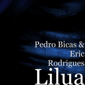 Pedro Bicas - Lilua (feat. Eric Rodrigues)