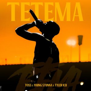 TOSS - Tetema (feat. Young Stunna & Tyler ICU)