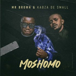 Mr Brown & Kabza De Small - Moshomo